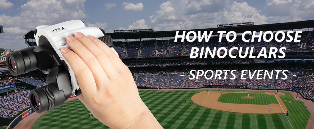 How To Choose Binoculars - Sports Event -